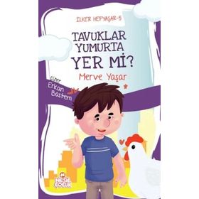 Tavuklar Yumurta Yer Mi? / İlker Hepyaşar 5 / Merve Yaşar / Nesil Çocuk Yayınları