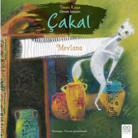 Tavus Kuşu Olmak İsteyen Çakal - mevlana celalettin rumi