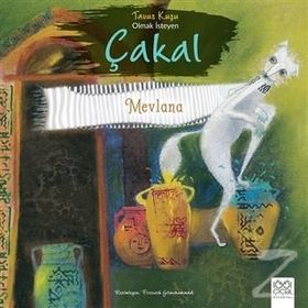 Tavus Kuşu Olmak İsteyen Çakal - mevlana celalettin rumi