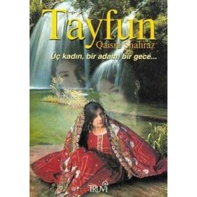 TAYFUN ÜÇ KADIN, BIR ERKEK, BIR GECE - QAISRA SHAHRAZ