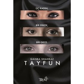 TAYFUN ÜÇ KADIN, BIR ERKEK, BIR GECE - QAISRA SHAHRAZ