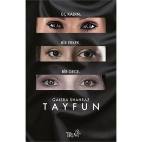 TAYFUN ÜÇ KADIN, BIR ERKEK, BIR GECE - QAISRA SHAHRAZ