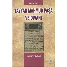 Tayyar Mahmud Paşa Ve Divanı - Yakup Poyraz