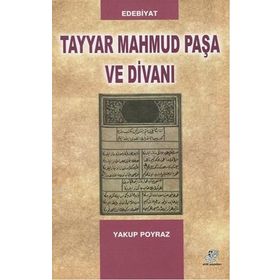 Tayyar Mahmud Paşa Ve Divanı - Yakup Poyraz