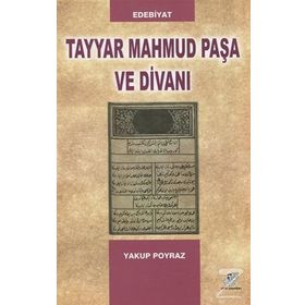 Tayyar Mahmud Paşa Ve Divanı - Yakup Poyraz