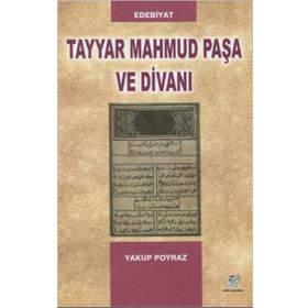 Tayyar Mahmud Paşa Ve Divanı - Yakup Poyraz