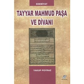 Tayyar Mahmud Paşa Ve Divanı - Yakup Poyraz