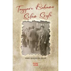 Tayyare Babama Selam Söyle Kırmızı Ada Yayınları