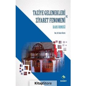 Taziye Gelenekleri ve Ziyaret Fenomeni - Emine Öztürk