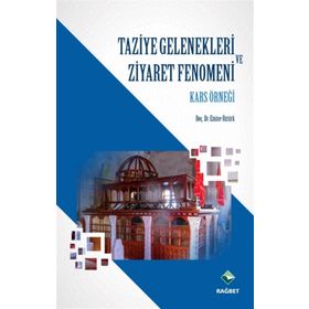 Taziye Gelenekleri ve Ziyaret Fenomeni - Emine Öztürk