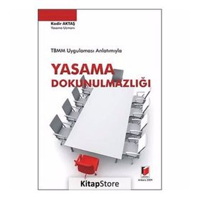 TBMM UYGULAMASI ANLATIMIYLA YASAMA DOKUNULMAZLIĞI - KADIR AKTAŞ