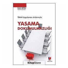 TBMM UYGULAMASI ANLATIMIYLA YASAMA DOKUNULMAZLIĞI - KADIR AKTAŞ