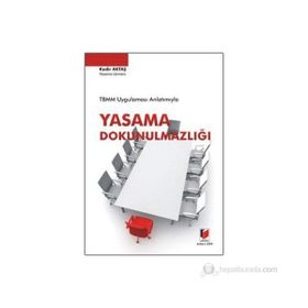 TBMM UYGULAMASI ANLATIMIYLA YASAMA DOKUNULMAZLIĞI - KADIR AKTAŞ