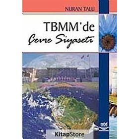 TBMM'DE ÇEVRE SIYASETI - NURAN TALU