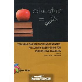 Teaching English to Young Learners An Activity - Based Guide For Prospective Teachers - Arda Arıkan