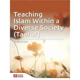 Teaching Islam within a Diverse Society Taaruf - Pegem Akademi Yayıncılık