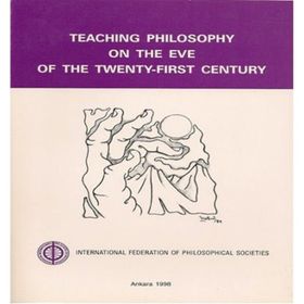Teaching Philosophy on the Eve of the Twenty-First Century - İoanna Kuçuradi David Evans