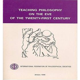 Teaching Philosophy on the Eve of the Twenty-First Century - İoanna Kuçuradi David Evans