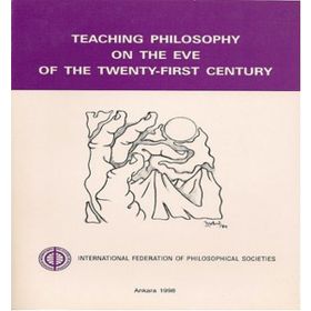Teaching Philosophy on the Eve of the Twenty-First Century - İoanna Kuçuradi David Evans