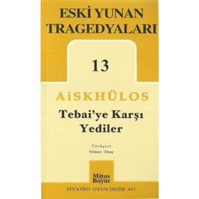 TEBAI'YE KARŞI YEDILER ESKI YUNAN TRAGEDYALARI 13 - AİSKHÜLOS