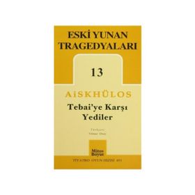 TEBAI'YE KARŞI YEDILER ESKI YUNAN TRAGEDYALARI 13 - AİSKHÜLOS