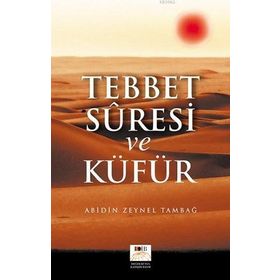 Tebbet Suresi ve Küfür - Abidin Zeynel Tambağ