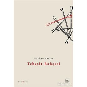 Tebeşir Bahçesi-Gökhan Arslan
