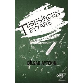Tebeşirden Teyyare - Dilşad Aytekin