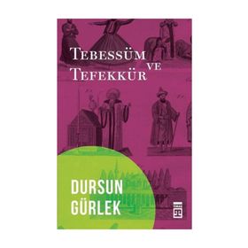 TEBESSÜM VE TEFEKKÜR - DURSUN GÜRLEK