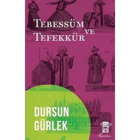 TEBESSÜM VE TEFEKKÜR - DURSUN GÜRLEK