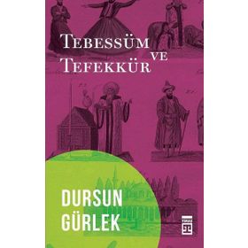 TEBESSÜM VE TEFEKKÜR - DURSUN GÜRLEK
