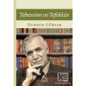 TEBESSÜM VE TEFEKKÜR - DURSUN GÜRLEK