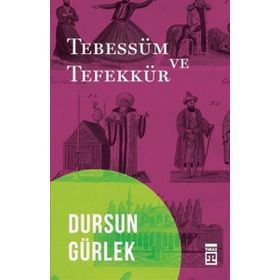 TEBESSÜM VE TEFEKKÜR - DURSUN GÜRLEK