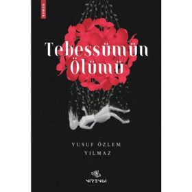 Tebessümün Ölümü Yusuf Özlem Yılmaz