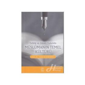 TEBLİĞ VE DAVET YOLUNDA MÜSLÜMANIN TEMEL KÜLTÜRÜ - YUSUF EL-KARADAVÎ