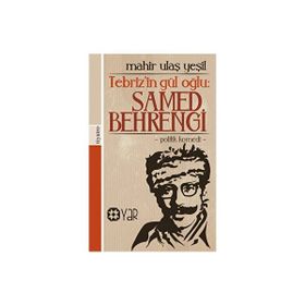 Tebriz'in Gül Oğlu Samed Behrengi Mahir Ulaş Yeşil