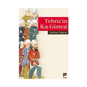 TEBRIZ'IN KIŞ GÜNEŞİ - NEFRIN TOKYAY
