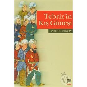 TEBRIZ'IN KIŞ GÜNEŞİ - NEFRIN TOKYAY