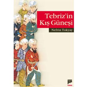 TEBRIZ'IN KIŞ GÜNEŞİ - NEFRIN TOKYAY