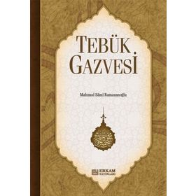 TEBÜK GAZVESI - MAHMUT SAMI RAMAZANOĞLU