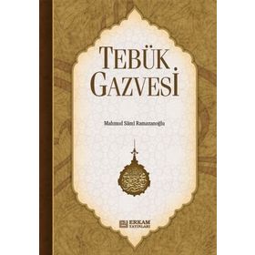 TEBÜK GAZVESI - MAHMUT SAMI RAMAZANOĞLU