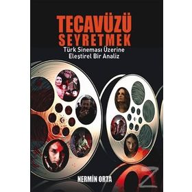 Tecavüzü Seyretmek - Nermin Orta