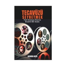 Tecavüzü Seyretmek - Nermin Orta