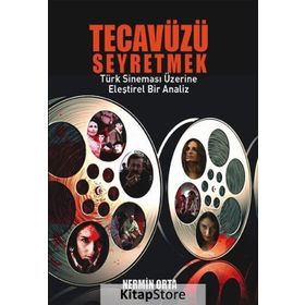 Tecavüzü Seyretmek - Nermin Orta