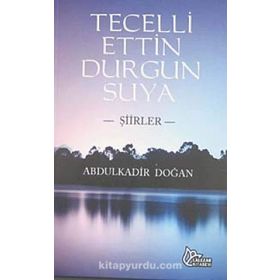 TECELLI ETTIN DURGUN SUYA - ABDULKADIR DOĞAN