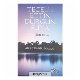 TECELLI ETTIN DURGUN SUYA - ABDULKADIR DOĞAN