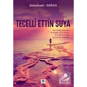 TECELLI ETTIN DURGUN SUYA - ABDULKADIR DOĞAN