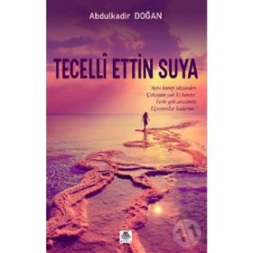 TECELLI ETTIN DURGUN SUYA - ABDULKADIR DOĞAN