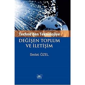 Techne’den Teknolojiye Değişen Toplum ve İletişim - Sedat Özel