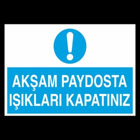 Technopa Akşam Paydosta Işıkları Kapatınız 70x100 cm Uyarı Levhası